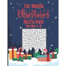 The Magical Christmas Mazes Book For Kids 5-10: A Awesome Challenging and Fun Holiday Mazes Puzzles ... Paperback, Independently Published, English, 9798559280325