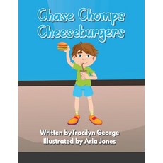 Chase Chomps Cheeseburgers Paperback, Lulu.com, English, 9781716621956