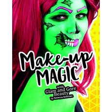 Makeup Magic with Glam and Gore Beauty Hardcover, Compass Point Books