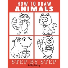 How To Draw Animals: Book For Kids Easy Step-By-Step Drawing Tutorials Edition 1 Paperback, Independently Published, English, 9798737355081