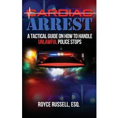 (영문도서) Cardiac Arrest: A Tactical Guide on How to Handle Unlawful Police Stops Paperback, C&g Enterprises Unlimited LLC, English, 9780997640021