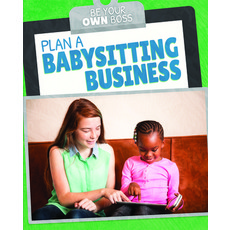 Plan a Babysitting Business Library Binding, PowerKids Press