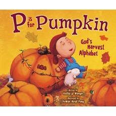 P Is for Pumpkin: God's Harvest Alphabet Paperback, Zonderkidz
