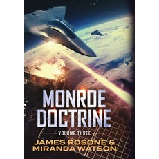 (영문도서) Monroe Doctrine: Volume III Hardcover, Front Line Publishing Inc, English, 9781957634807