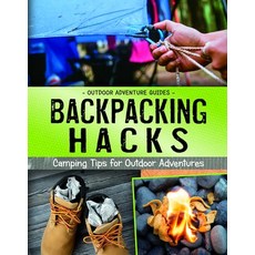 Backpacking Hacks: Camping Tips for Outdoor Adventures Paperback, Capstone Press