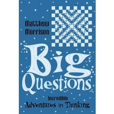 (영문도서) Big Questions: Incredible Adventures in Thinking Paperback, Icon Books, English, 9781840466706
