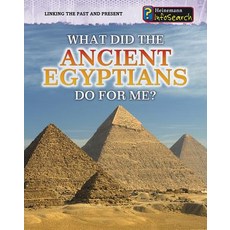 What Did the Ancient Egyptians Do for Me? Library Binding, Heinemann Educational Books