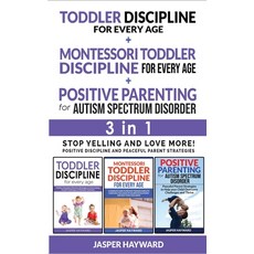 (영문도서) POSITIVE PARENTING FOR AUTISM SPECTRUM DISORDER + TODDLER DISCIPLINE FOR EVERY AGE + MONTESSO... Paperback, Jasper Hayward, English, 9781802764840