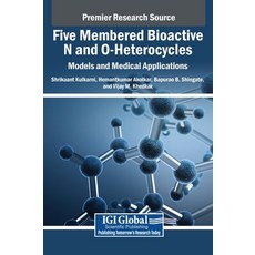 (영문도서) Five Membered Bioactive N and O-Heterocycles: Models and Medical Applications Hardcover, IGI Global, English, 9798369372678