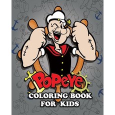 Popeye Coloring Book for Kids: Coloring All Your Favorite Popeye Characters Paperback, Independently Published, English, 9798593971197