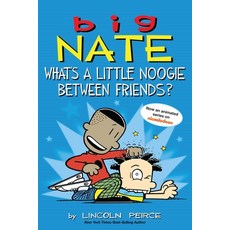 Big Nate : What's a Little Noogie Between Friends?, Andrews McMeel Publishing