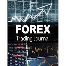 FOREX Trading Journal : 거래 기록 분석 및 완성을위한 외환 시장 거래 로그 북-140 페이지 (8.5 x 11, 단일옵션