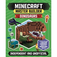 Minecraft Master Builder: Dinosaurs: Create Fearsome Dinosaurs in Minecraft Paperback, Mortimer Children's