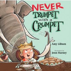 (영문도서) Never Trumpet with a Crumpet Hardcover, Astra Young Readers, English, 9781629793047