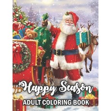 Happy Season Adult Coloring Book: New and Expended Christmas Coloring Page Fun Easy and Relaxing San... Paperback, Independently Published, English, 9798575451938