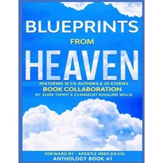 Blueprints from Heaven Featuring 18 Co-Authors & 20 Stories: Book Collaboration Paperback, Independently Published, English, 9798698884750