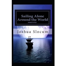 Sailing Alone Around the World Annotated Paperback, Independently Published, English, 9798734099100