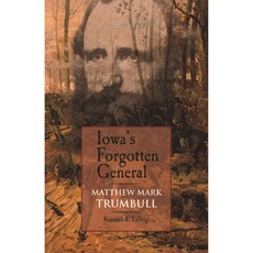 [원서] paperback Book Iowa's Forgotten General: Matthew Mark Trumbull and the Civil War