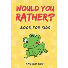 Would You Rather: Book for Kids Age 5-12 with 250 Silly Challenging and Hilarious Questions the Who... Paperback, Independently Published, English, 9798693888630