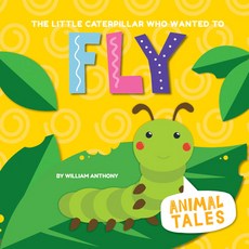 The Little Caterpillar Who Wanted to Fly Library Binding, Crabtree Publishing Company