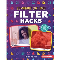 20-Minute (or Less) Filter Hacks Library Binding, Lerner Publications (Tm)