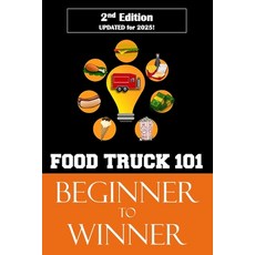 (영문도서)Food Truck 101: Beginner to Winner Paperback, Independently Published, English, 9798315844235
