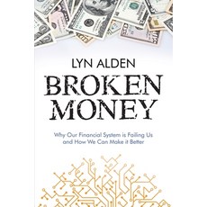 (영문도서) Broken Money: Why Our Financial System is Failing Us and How We Can Make it Better Paperback, Timestamp Press, English, 9798988666318