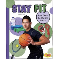 Stay Fit: Your Guide to Staying Active Library Binding, Capstone Press