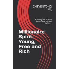 (영문도서) Millionaire Spirit: Young Free and Rich: Building the Future with Audacity and... Paperback, Independently Published, English, 9798343873900