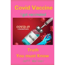 covid vaccine: truth you must know Paperback, Independently Published, English, 9798717647069