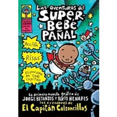 Las Aventureas Del Superbebe Panal/Adventures of Super Diaper Baby:, Scholastic