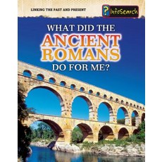 What Did the Ancient Romans Do for Me? Paperback, Heinemann Educational Books
