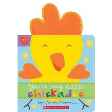 You re My Little Chickadee Made with Love, You re My Little Chickadee Mad