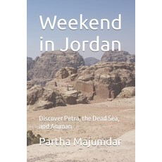 (영문도서) Weekend in Jordan: Discover Petra the Dead Sea and Amman Paperback, Independently Published, English, 9798862925579