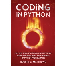 Coding in Python: Tips and Tricks to Coding with Python Using the Principles and Theories of Python ... Paperback, Greenwich Publishing Ltd, English, 9781913842154