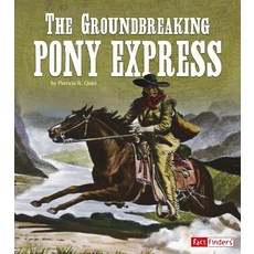 The Groundbreaking Pony Express Paperback, Capstone Press