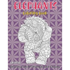 Coloring Book Animal - Amazing Patterns Mandala and Relaxing - Elephants Paperback, Independently Published