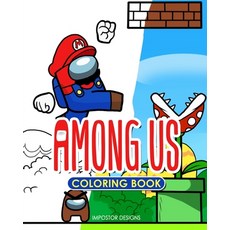 (영문도서) Among Us Coloring Book: For Kids and Adults: Coloring Hilarious and Relaxing Scenes From 2020's Brea... Paperback, Independently Published, English, 9798579086297