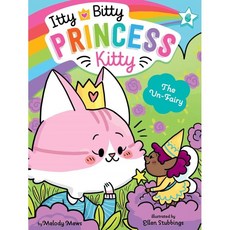 Itty Bitty Princess Kitty 06 : The Un-Fairy, Little Simon