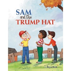 Sam and the Trump Hat Paperback, Bookbaby, English, 9781098345211