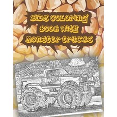 Kids Coloring Book with Monster Trucks: Get Ready To Have Fun coloring A great Monster Truck Colorin... Paperback, Independently Published