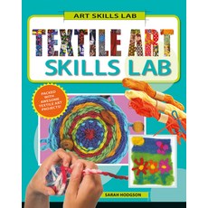 Textile Art Skills Lab Paperback, Crabtree Publishing Company