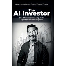 (영문도서) The AI Investor: Smart Financial Planning in the Age of Artificial Intelligence... Paperback, Independently Published, English, 9798307922521