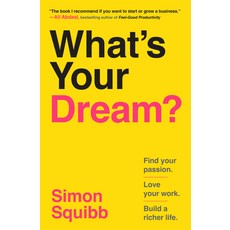 (영문도서) What's Your Dream?: Find Your Passion. Love Your Work. Build a Richer Life. Hardcover, Crown Currency, English, 9798217086443