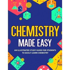 Chemistry Made Easy: An Illustrated Study Guide For Students To Easily Learn Chemistry Paperback, Nedu LLC Nedu LLC, English, 9781952914058