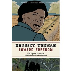 Harriet Tubman: Toward Freedom: The Center for Cartoon Studies Presents Paperback, Little, Brown Books for You..., English, 9780759555518
