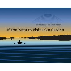 If You Want to Visit a Sea Garden Hardcover, Groundwood Books