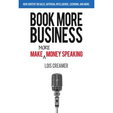 (영문도서) Book More Business: Make MORE Money Speaking Paperback, Kelley Press, English, 9798989727803