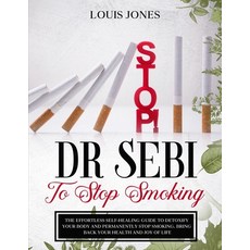 Dr Sebi To Stop Smoking: The Effortless Self-Healing Guide to Detoxify Your Body and Permanently Sto... Paperback, Charlie Creative Lab, English, 9781801579506