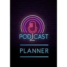 팟 캐스트 플래너 : 완벽한 팟 캐스트 계획을위한 저널 (성공적인 팟 캐스트 출시), 단일옵션